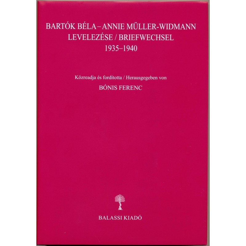 Bónis Ferenc, s.a.r., Bartók Béla–Annie Müller-Widmann Levelezése / Briefwechsel 1935–1940  