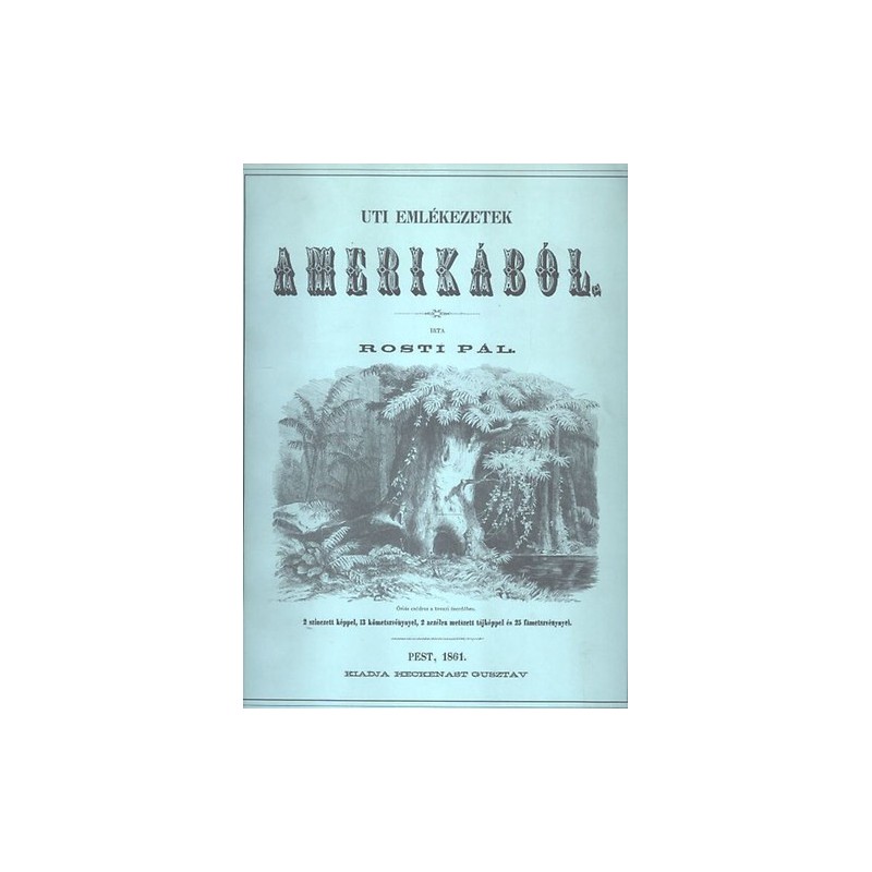 Rosti Pál, Uti emlékezetek Amerikából (Pest, 1861)