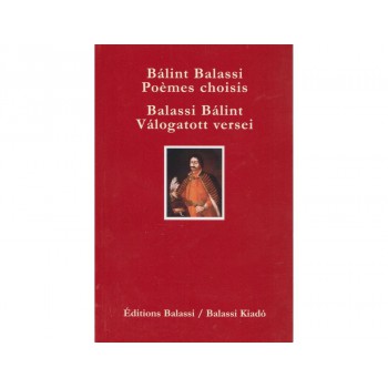Balassi, Bálint, Poèmes choisis / Válogatott versei  