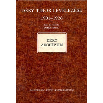 Déry Tibor levelezése I/A. 1921–1926 (Botka Ferenc sajtó alá rend.) 