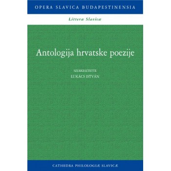 Antologija hrvatske poezije (Lukács István szerk.)