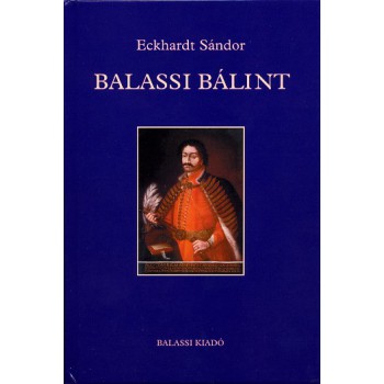 Eckhardt Sándor, Balassi Bálint