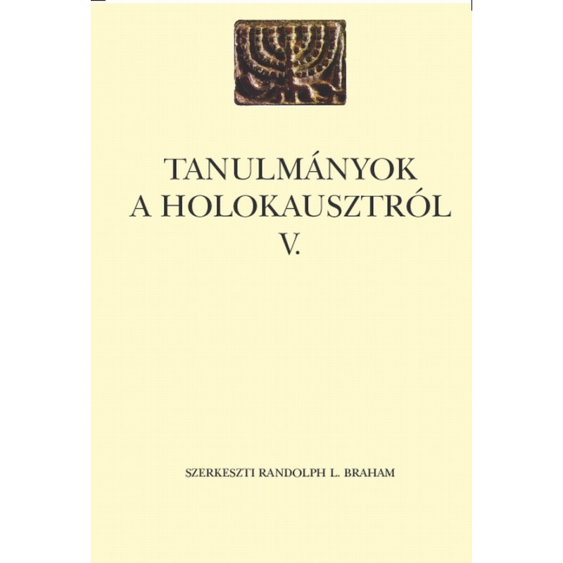 Randolph Braham  (szerk.), Tanulmányok a holokausztról V.
