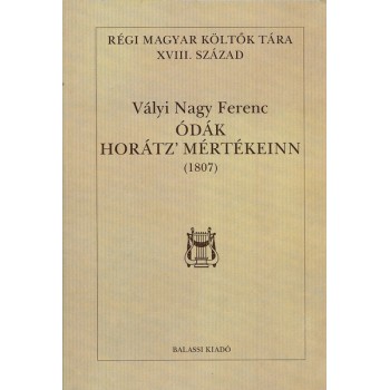 Vályi Nagy Ferenc, Ódák Horátz' mértékeinn (1807)  