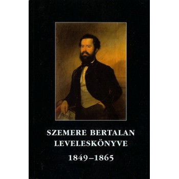 Szemere Bertalan leveleskönyve (1849-1865) 