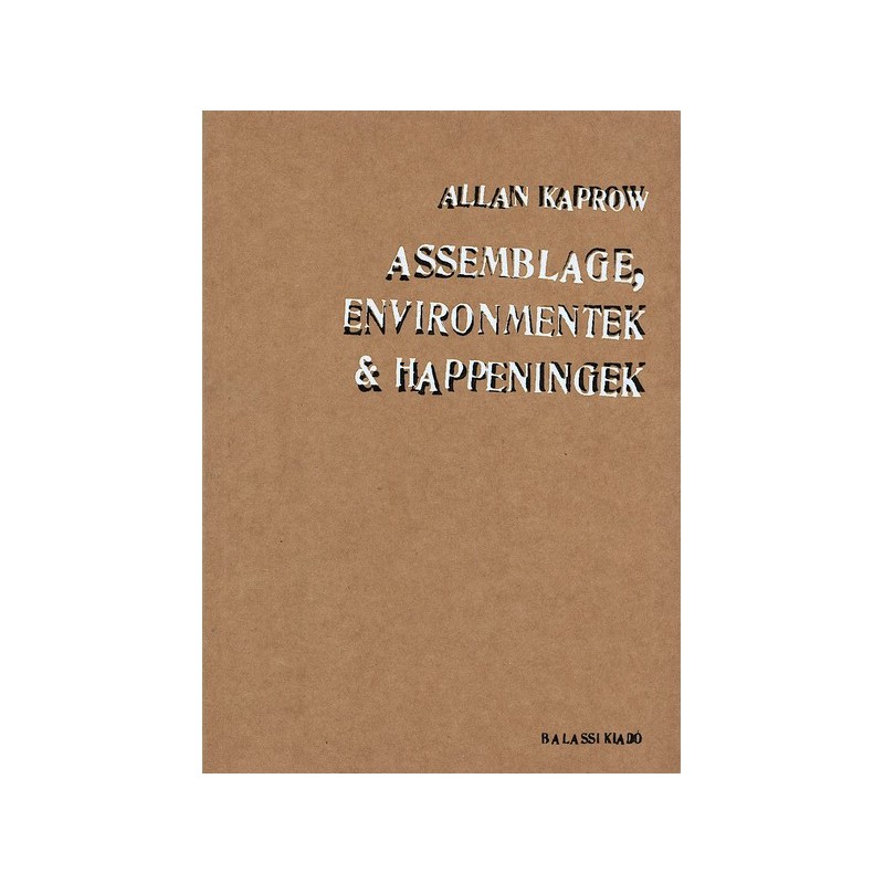Allan Kaprow, Assemblage, environmentek és happeningek 