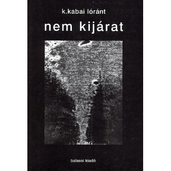 K. Kabai Lóránt, Nem kijárat